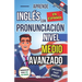 Aprende Inglés En Español - Nivel Medio Avanzado 1 - Vocabulario Y Expresiones Avanzadas del Inglés: Habla Fluido Y Pronuncia Correctamente El Inglés