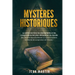 Mystères Historiques: La vérité derrière les événements et les conspirations les plus déroutants du monde - Des histoires époustouflantes sur quatre m