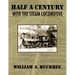 Half a Century With a Steam Locomotive