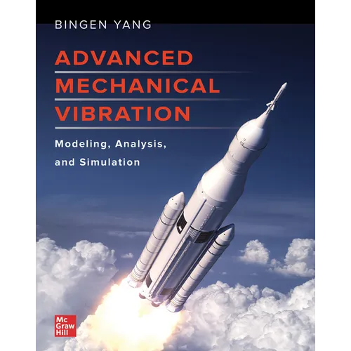 Advanced Mechanical Vibration: Modeling, Analysis, and Simulation