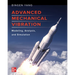 Advanced Mechanical Vibration: Modeling, Analysis, and Simulation