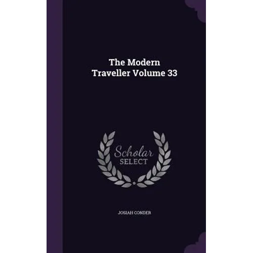 The Modern Traveller Volume 33