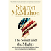 The Small and the Mighty: Twelve Unsung Americans Who Changed the Course of History, from the Founding to the Civil Rights Movement