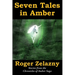 Seven Tales in Amber