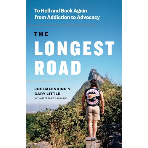 The Longest Road: To Hell and Back Again from Addiction to Advocacy