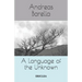 A Language of the Unknown: Influence and Composition in the Work of Samuel Beckett