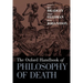 The Oxford Handbook of Philosophy of Death