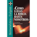 Como Llego la Biblia Hasta Nosotros? = As the Bible Came to Us? = As the Bible Came to Us?