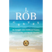 I, Rob Graves: My Struggle with Childhood Trauma, Homosexuality, and Bipolar Disorder: A Memoir