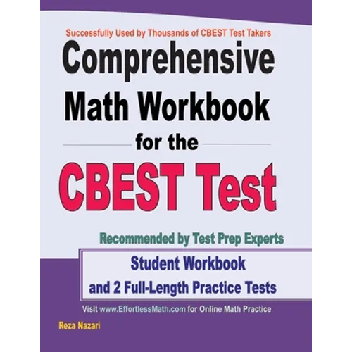 Comprehensive Math Workbook for the CBEST Test: Student Workbook and 2 Full-Length Practice Tests