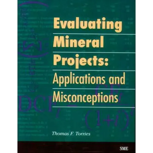 Evaluating Mineral Projects: Applications and Misconceptions