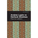 Arsene Lupin Vs Herlock Sholmes