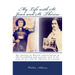 My Life with St. Joan and St. Thérèse: My journey to Marian consecration in the friendship and sisterly care of St. Joan of Arc and St. Thérèse of Lis