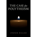 The Case for Polytheism