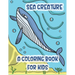 Sea Creatures a Coloring Book For Kids: Marine Life Animals Of The Deep Ocean and Tropics