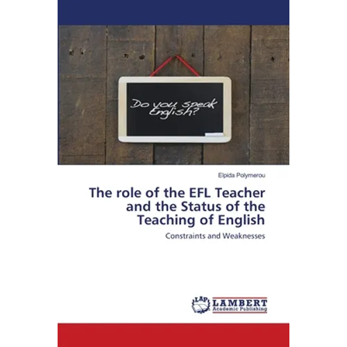The role of the EFL Teacher and the Status of the Teaching of English