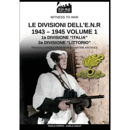 Le divisioni dell'E.N.R. 1943-1945 - Vol. 1