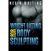 Weight Lifting for Body Sculpting: Build Your Dream Body thru Weight Lifting