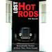 Lost Hot Rods: Remarkable Stories of How They Were Found