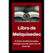 Libro de Melquisedec: El Rollo de Melchizedek. Antiguo escrito apócrifo de Qumrán.