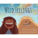 Wild Feelings: Trusting God with our Big Emotions - Learning to Pray