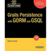 Grails Persistence with Gorm and Gsql