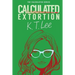 Calculated Extortion: A Calculated Series Prequel Novella