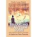 Breaking The Autism Code: A Guide for New Parents: Lyme, Toxicity The Gut and Vaccines