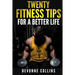 Twenty Fitness Tips: For A Better Life