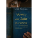 Romeo and Juliet Is Funny: The Surprising Truth Behind Shakespeare's Famous Play