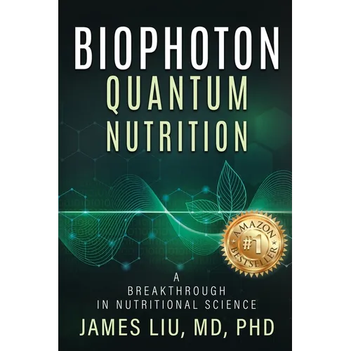 Biophoton Quantum Nutrition: A Breakthrough in Nutritional Science