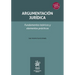 Argumentación jurídica. Fundamentos teóricos y elementos prácticos