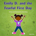 Emily D. and the Fearful First Day