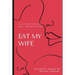 Eat My Wife