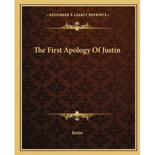 The First Apology Of Justin