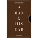 A Man & His Car: Iconic Cars and Stories from the Men Who Love Them
