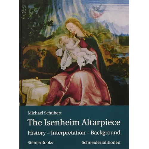 The Isenheim Altarpiece: History - Interpretation - Background