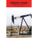 Energy Wars: Notes From the Front
