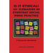 Is It Ethical? 101 Scenarios in Everyday Social Work Practice: A Discussion Workbook