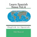 Learn Spanish News Vol.4: English to Spanish
