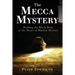 The Mecca Mystery: Probing the Black Hole at the Heart of Muslim History
