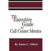 The Executive Guide to Call Center Metrics