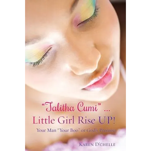 "Talitha Cumi" ... Little Girl Rise UP!