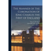 The Manner of the Coronation of King Charles the First of England: At Westminster, 2 Feb., 1626