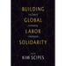 Building Global Labor Solidarity in a Time of Accelerating Globalization