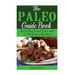 The Paleo Guide Book: Including Food Lists and 25 Delicious Recipes