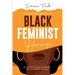 Fascinating Biographies of Black Feminist Heroes: An Overview of Black Feminism and Its Inspiring Thought