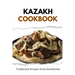 Kazakh Cookbook: Traditional Recipes from Kazakhstan