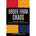 Order From Chaos: Harness Your Potential. Reshape Your World - A 40-Day Journey