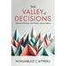 The VALLEY of DECISIONS: Intentional Choices, not Chance, Secure Destiny